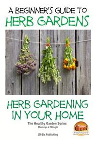 Beginners Guide to Herb Gardens