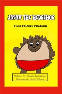 Jason the Hedgehog & His Prickly Problem