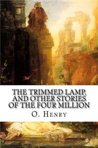 The Trimmed Lamp, and Other Stories of the Four Million