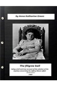 filigree ball (1903) by Anna Katharine Green (MYSTERY NOVELS)