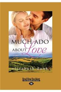 Much ADO about Love (Large Print 16pt)