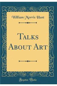 Talks about Art (Classic Reprint)