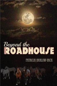 Beyond the Roadhouse