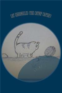 Cat Cronicles (The Catnip Caper!)