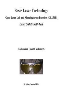 Basic Laser Technology: Good Laser Lab and Manufacturing Practices (Gllmp) Laser Safety Self-Test