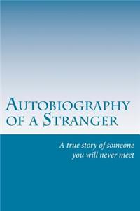 Autobiography Of A Stranger