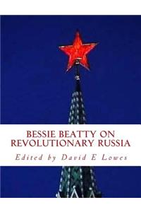 Bessie Beatty on RevolutionaryRussia