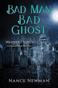 Bad Man, Bad Ghost: Book Two of the Whispers Series