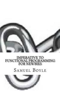 Imperative to functional programming For Newbies
