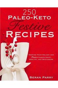 250 Paleo - Keto Festive Recipes