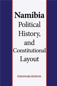 Namibia Political History, and Constitutional Layout