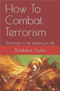 How To Combat Terrorism