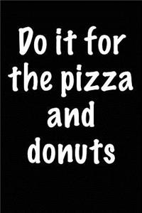 Do it For the Pizza and Donuts