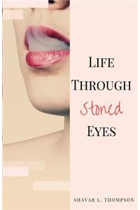 Life Through Stoned Eyes