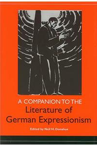 A Companion to the Literature of German Expressionism