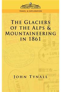 Glacier of the Alps & Mountaineering in 1861
