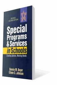 Special Programs and Services in Schools: Creating Options, Meeting Needs