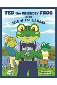 Ted the Friendly Frog and the Tale of the Diamond