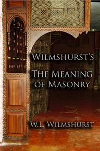 Wilmshurst's The Meaning of Masonry