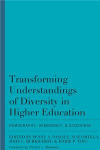 Transforming Understandings of Diversity in Higher Education