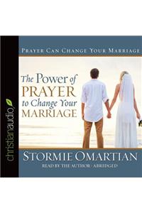 The Power of Prayer to Change Your Marriage