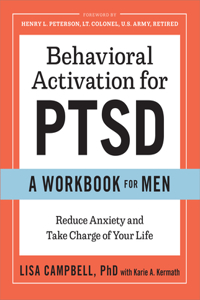 Behavioral Activation for Ptsd: A Workbook for Men