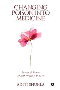 Changing Poison into Medicine