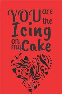 You Are The Icing On My Cake