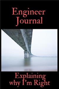 Engineer Journal, I'm Just Explaining Why I'm Right, Student Engineering
