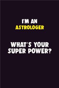 I'M An Astrologer, What's Your Super Power?