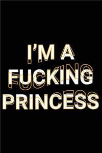 I'm A Fucking Princess