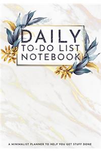 DAILY TO-DO LIST NOTEBOOK A Minimalist Planner to Help You Get Stuff Done