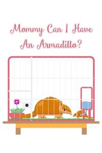 Mommy can I have an Armadillo?