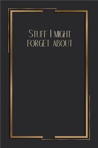 Stuff I Might Forget About: 6 X 9 Blank Lined Coworker Gag Gift Funny Office Notebook Journal