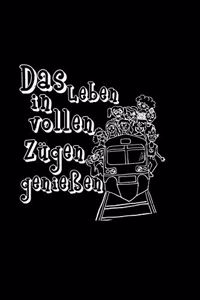 Das Leben in vollen Zügen genießen