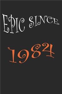 Epic Since 1984 Notebook Birthday Gift