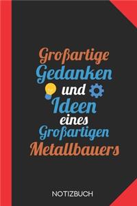 Großartige Gedanken eines Metallbauers