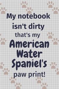 My notebook isn't dirty that's my American Water Spaniel's paw print!
