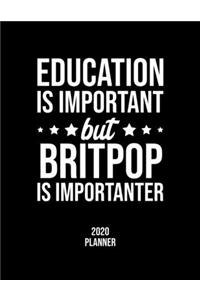 Education Is Important But Britpop Is Importanter 2020 Planner