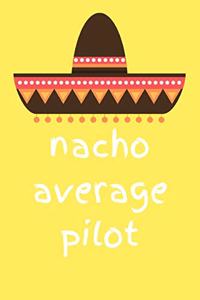 Nacho average pilot