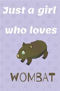 Just A Girl Who Loves Wombat