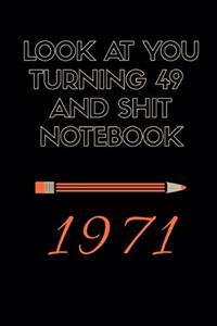 Look At You Turning 51 And Shit notebook