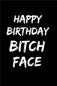 Happy Birthday Bitch Face