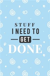 Stuff I Need To Get Done