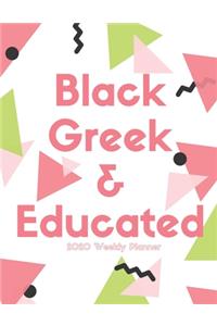 Black Greek & Educated (2020 Weekly Planner)