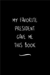 My Favorite President Gave Me This Book