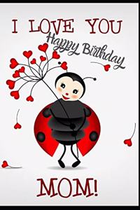 I Love You, Happy Birthday Mum