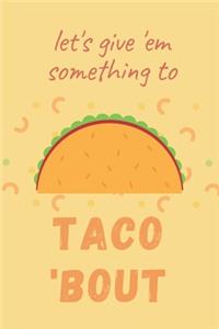 Taco 'bout