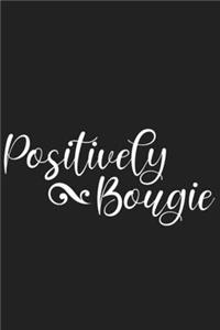 Positively Bougie