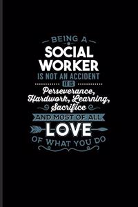 Being A Social Worker Is Not An Accident...